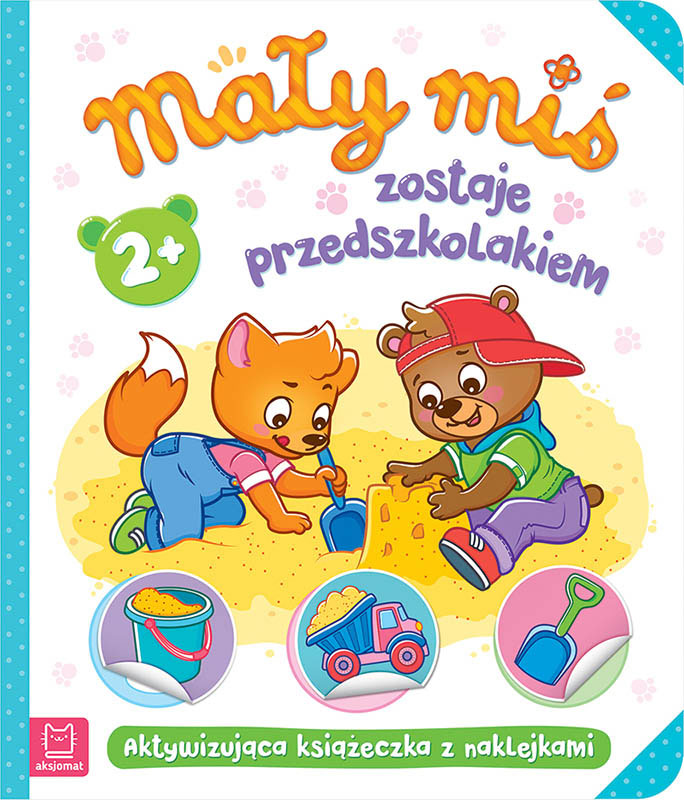 Aksjomat mały miś zostaje przedszkolakiem aktywizująca książeczka z naklejkami