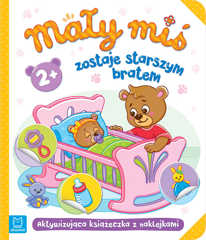 Aksjomat mały miś zostaje starszym bratem aktywizująca książeczka z naklejkami
