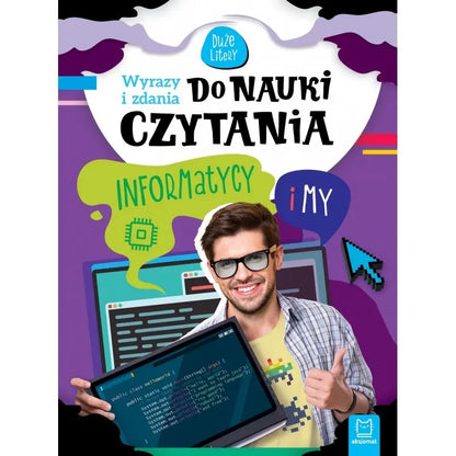 Wyrazy i zdania do nauki czytania: Informatycy i my
