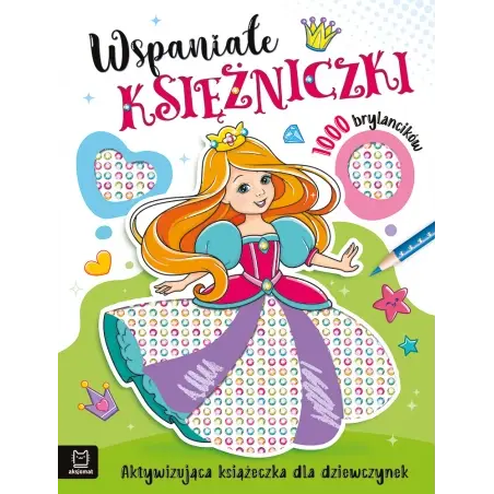 Wspaniałe księżniczki aktywizująca książeczka dla dziewczynek 1000 brylancików