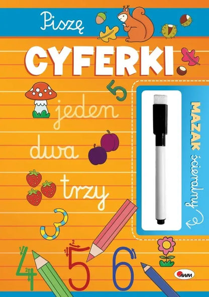 Książeczka edukacyjna z mazakiem ścieralnym - Piszę cyferki