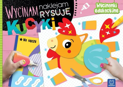 Wycinam naklejam rysuję kucyki wycinanki edukacyjne