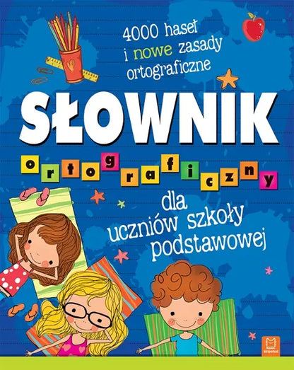 Słownik ortograficzny dla uczniów szkoły podstawowej.