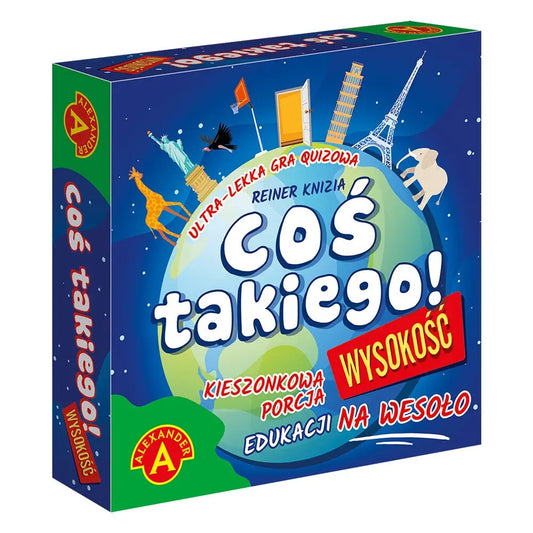 Coś takiego! wysokość