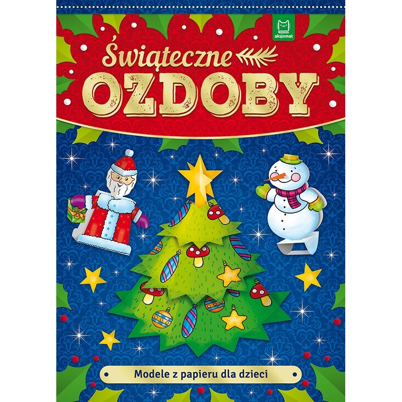 Książeczka, Modele z papieru dla dzieci. Świąteczne ozdoby.