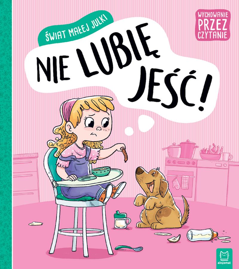 Aksjomat świat małej julki nie lubię jeść wychowanie przez czytanie