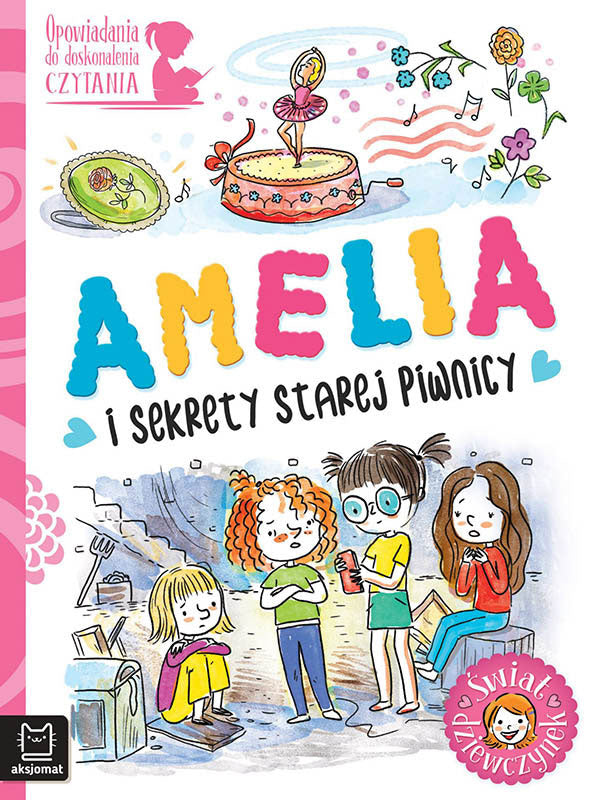 Aksjomat opowiadania do doskonalenia czytania świat dziewczynek amelia i sekrety starej piwnicy