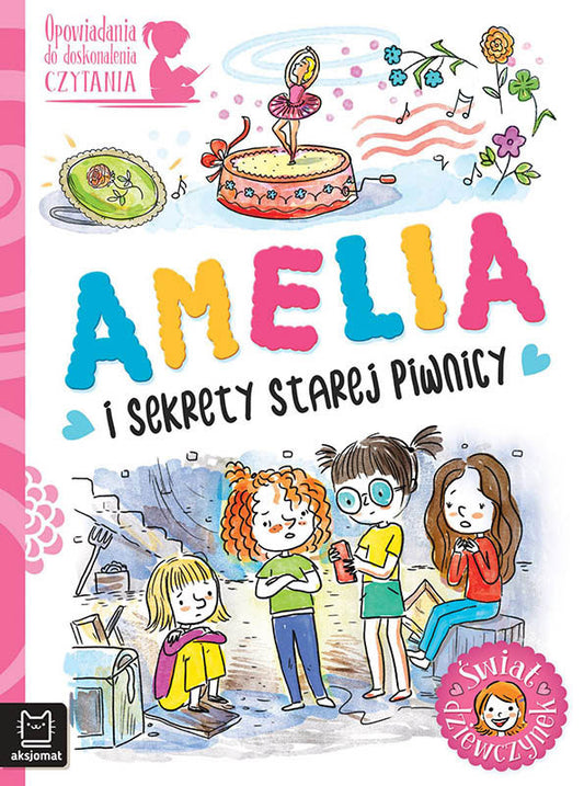 Aksjomat opowiadania do doskonalenia czytania świat dziewczynek amelia i sekrety starej piwnicy