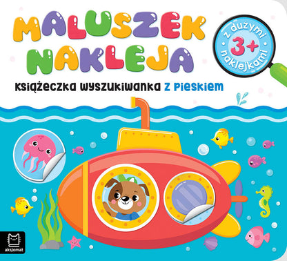Maluszek nakleja. Książeczka wyszukiwanka z pieskiem, z dużymi naklejkami