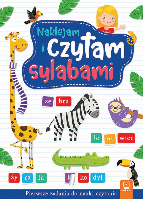 Aksjomat naklejam i czytam sylabami pierwsze zadania do nauki czytania wydanie ii