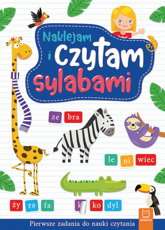 Aksjomat naklejam i czytam sylabami pierwsze zadania do nauki czytania wydanie ii