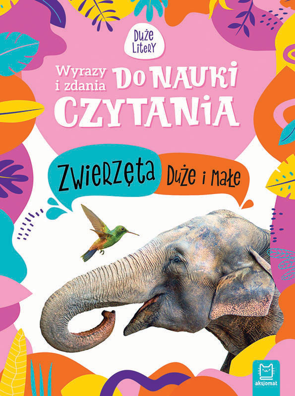 Aksjomat wyrazy i zdania do nauki czytania duże litery zwierzęta duże i małe