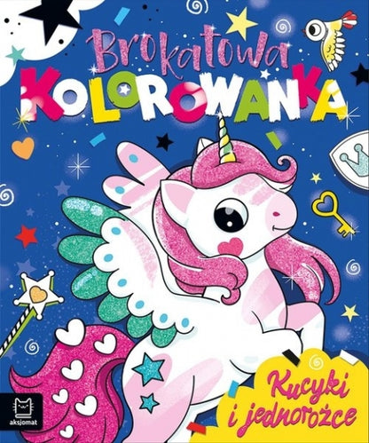 Brokatowa kolorowanka kucyki i jednorożce