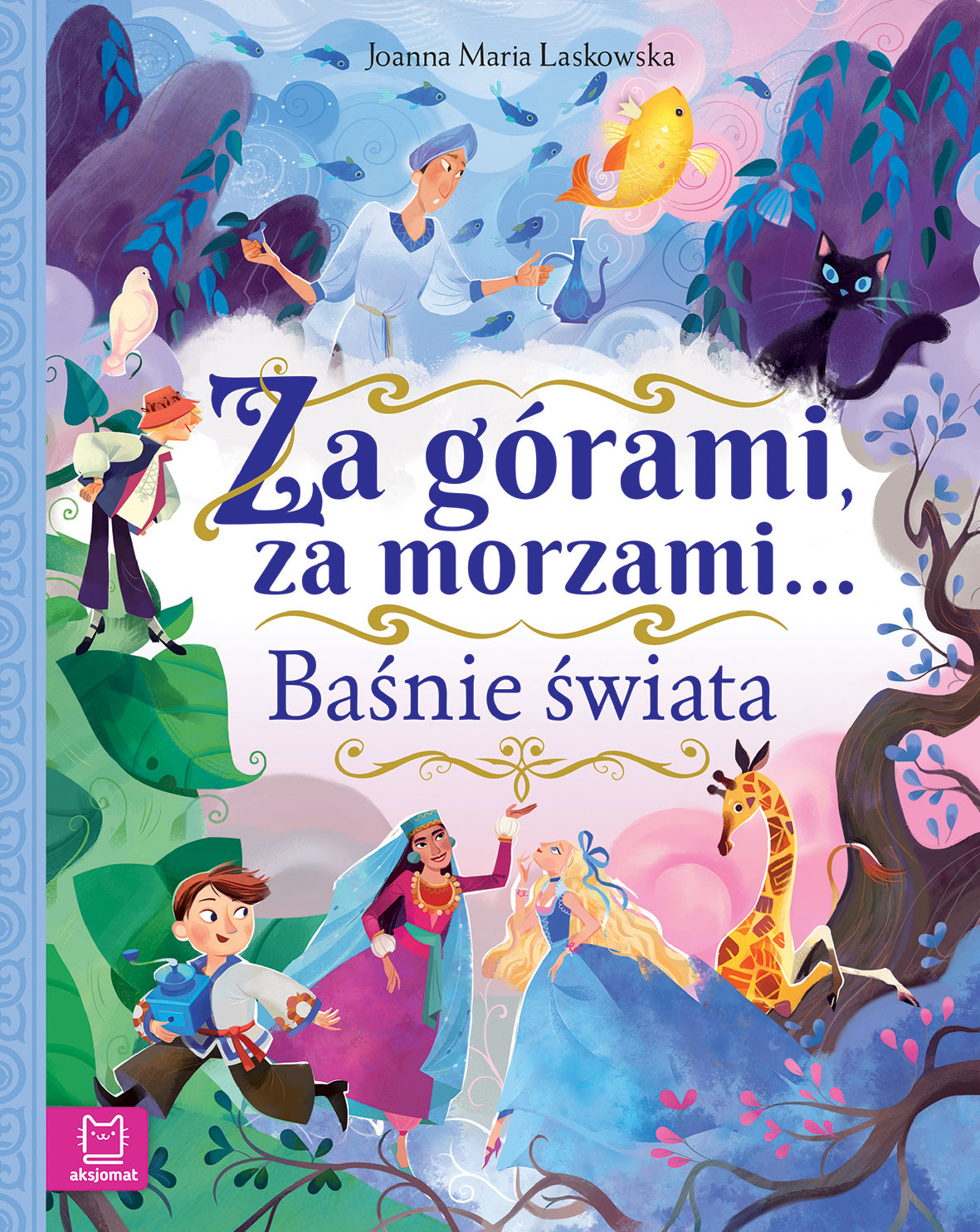 Baśnie świata Za górami, za morzami 40669