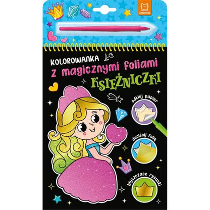 Kolorowanka z magicznymi foliami. Księżniczki