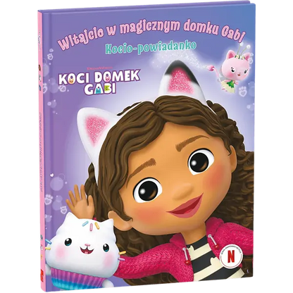 Koci Domek Gabi. Witajcie w magicznym domku Gabi! Kocio-powiadanko