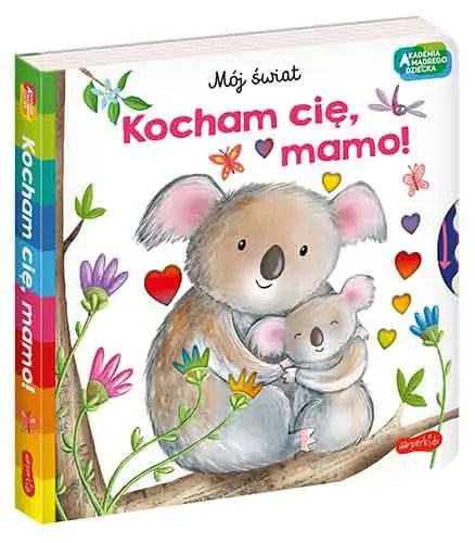 Akademia mądrego dziecka mój świat kocham cię mamo