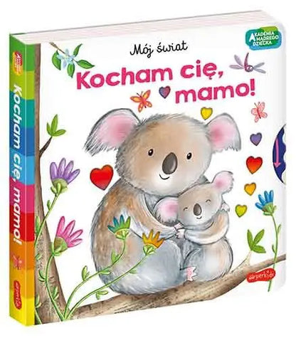 Akademia mądrego dziecka mój świat kocham cię mamo