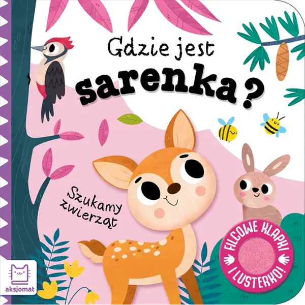 Książeczka - Szukamy zwierząt. Gdzie jest sarenka? Filcowe klapki i lusterko