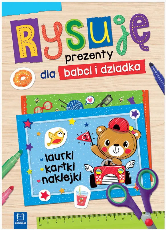 Rysuję prezenty dla babci i dziadka Laurki, kartki i naklejki