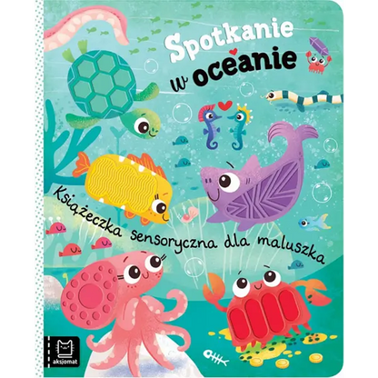 Książeczka sensoryczna dla maluszka - Spotkanie w oceanie