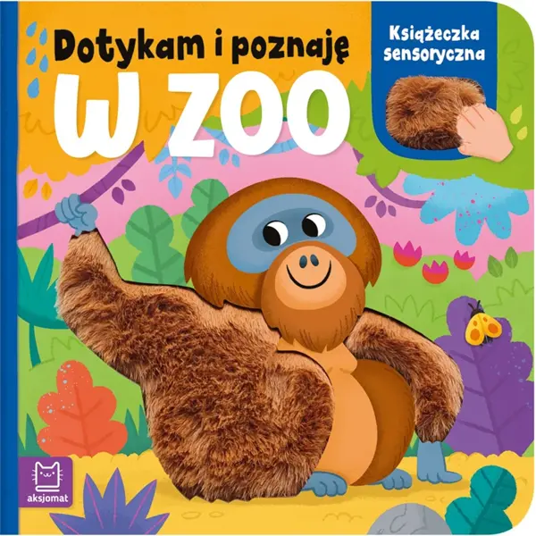 Książeczka sensoryczna - Dotykam i poznaję. W zoo.