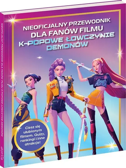 Nieoficjalny przewodnik dla fanów filmu K-Popowe Łowczynie Demonów