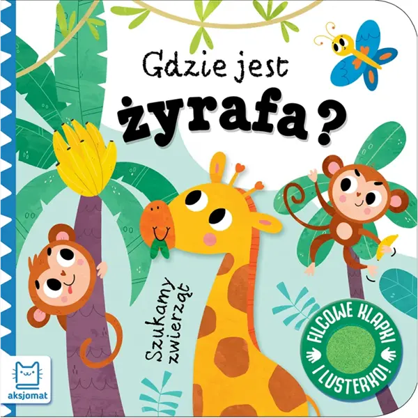 Książeczka - Szukamy zwierząt. Gdzie jest żyrafa? Filcowe klapki i lusterko
