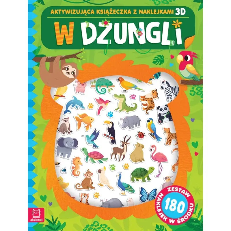 W dżungli. Aktywizująca książeczka z naklejkami 3D 180 naklejek
