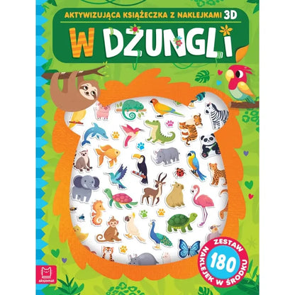 W dżungli. Aktywizująca książeczka z naklejkami 3D 180 naklejek