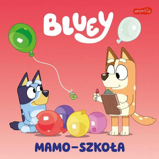 Moja czytanka Bluey. Mamo-szkoła