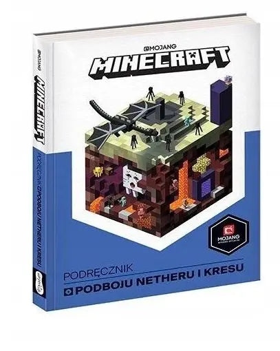 Minecraft. Podręcznik podboju Netheru i Kresu 58296