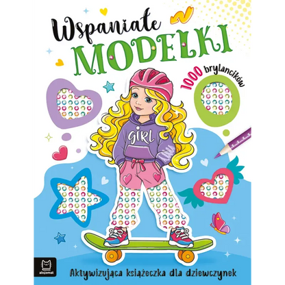 Wspaniałe modelki aktywizująca książeczka dla dziewczynek 1000 brylancików