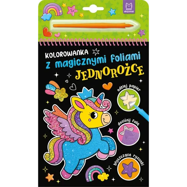 Kolorowanka z magicznymi foliami. Jednorożce