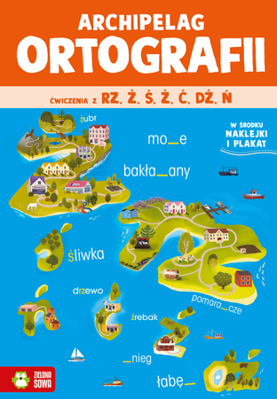 Archipelag ortografii. Ćwiczenia z rz,ż, ś, ź, ć, dź, ń 90454