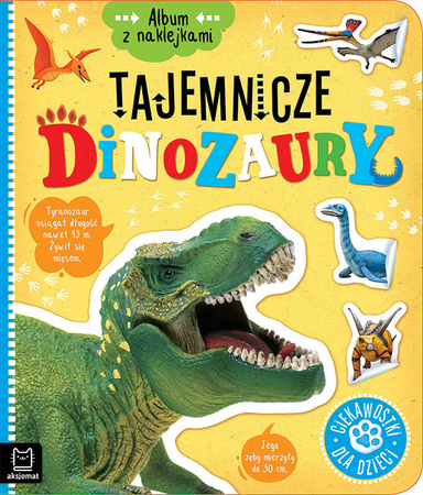 Album z naklejkami. Tajemnicze dinozaury. Ciekawostki dla dzieci 3535