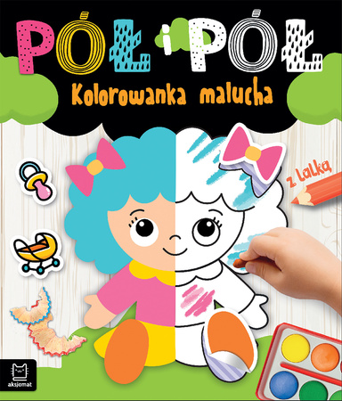 Pół i pół. Kolorowanka malucha z lalką 3869