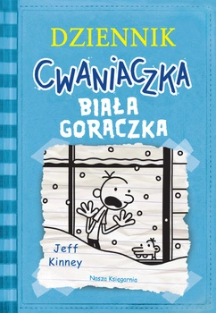 NASZA KSIĘGARNIA Dziennik cwaniaczka. Biała gorączka 40517