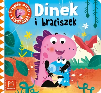Przygody małego dinozaura. Dinek i braciszek 514596