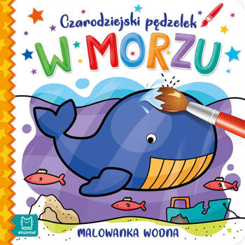 Czarodziejski pędzelek. W morzu. Malowanka wodna