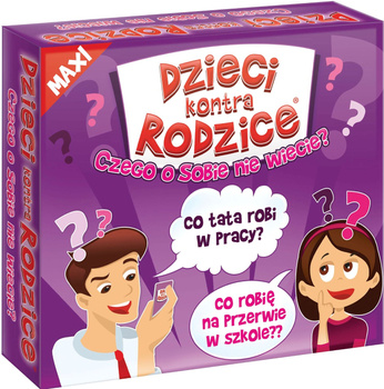 Dzieci kontra rodzice. Czego o sobie nie wiecie? MAXI