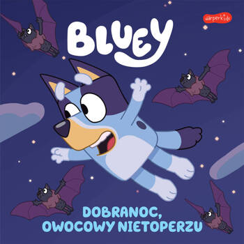 Moja czytanka. Bluey Dobranoc owocowy nietoperzu